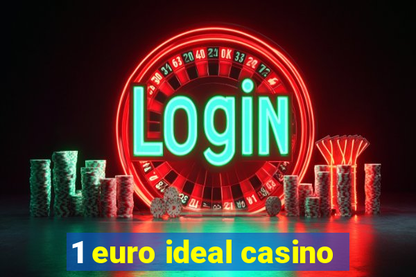 1 euro ideal casino