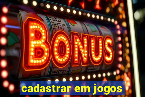 cadastrar em jogos