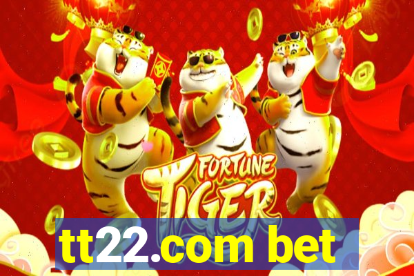 tt22.com bet