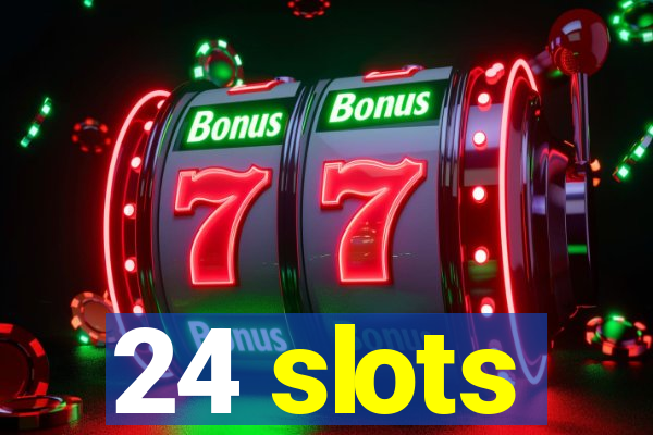 24 slots