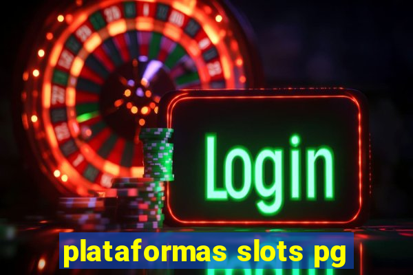 plataformas slots pg