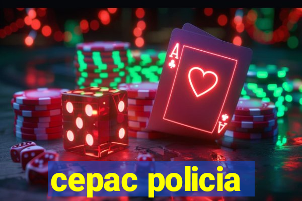 cepac policia