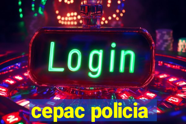 cepac policia