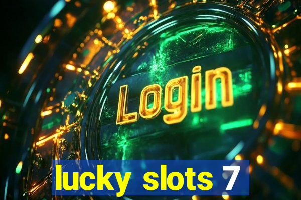 lucky slots 7