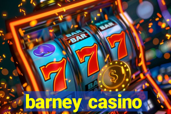 barney casino