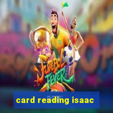 card reading isaac