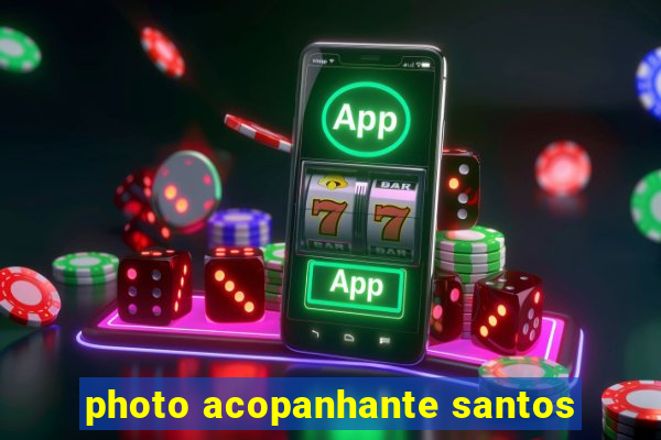 photo acopanhante santos