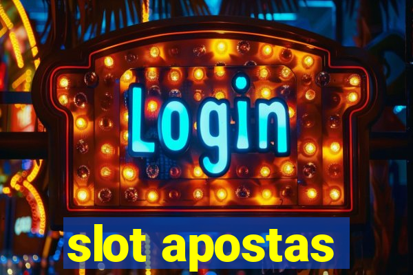 slot apostas