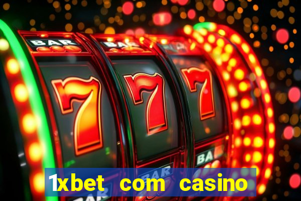 1xbet com casino рабочее зеркало