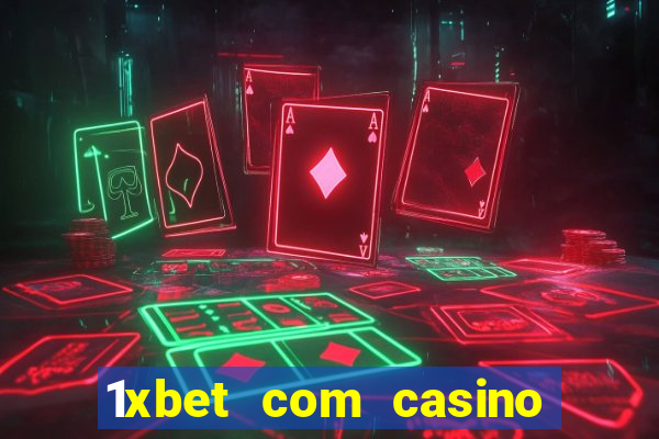 1xbet com casino рабочее зеркало