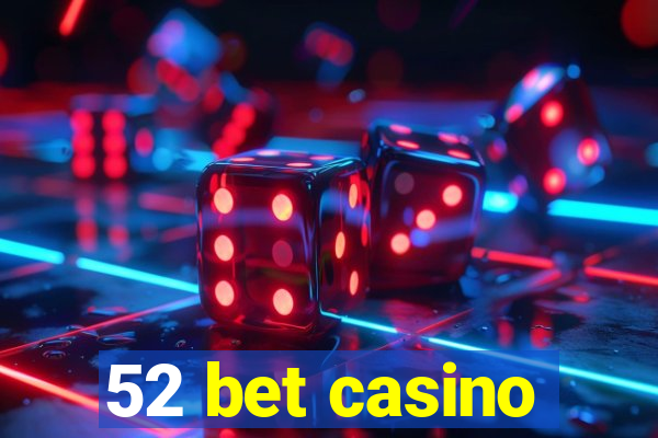 52 bet casino