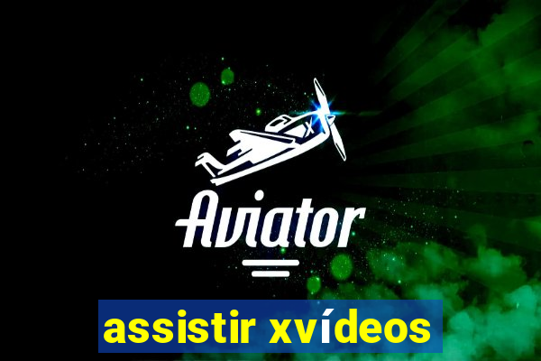 assistir xvídeos